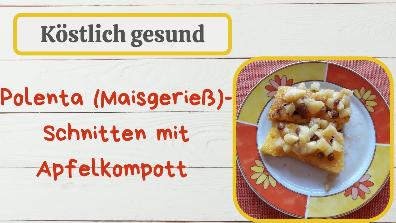Polenta- (Maisgrie&szlig;)-Schnitten mit Apfelkompott