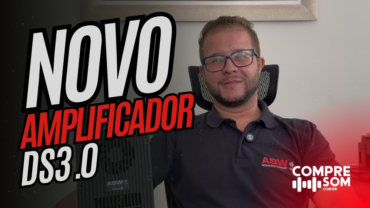 Apresentação do novo amplificador Asw DS3.0