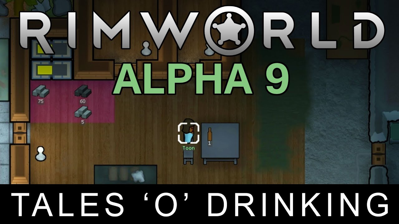 RimWorld Alpha 9 - Tales 'o' Drinking