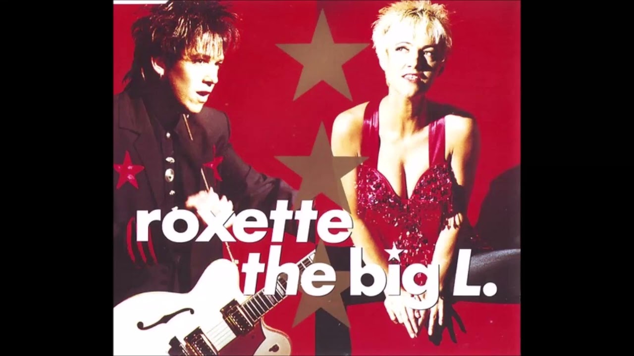 Roxette &ndash; The Big L