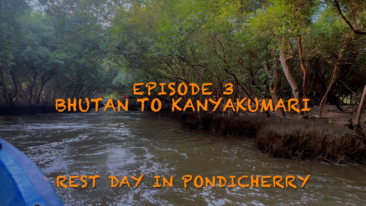 Bhutan to Kanyakumari, Episode 3, Rest day in Pondicherry ,