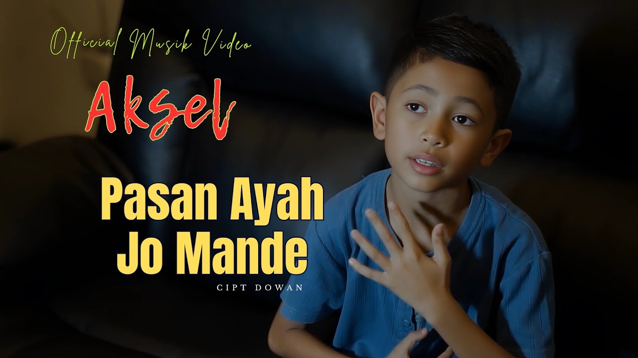 AKSEL - PASAN AYAH JO MANDE - (Official Musik Video)