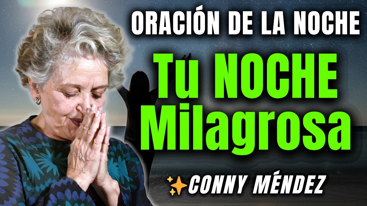 Transforma Tu Vida con Estas SAGRADAS Palabras Antes de Dormir - Conny Méndez | Ley de Atracción
