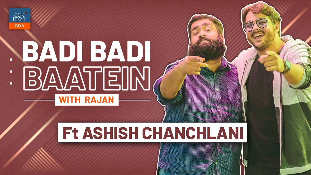 Badi Badi Baatein with Ashish Chanclani (@ashishchanchlanivines ) | AskMen India