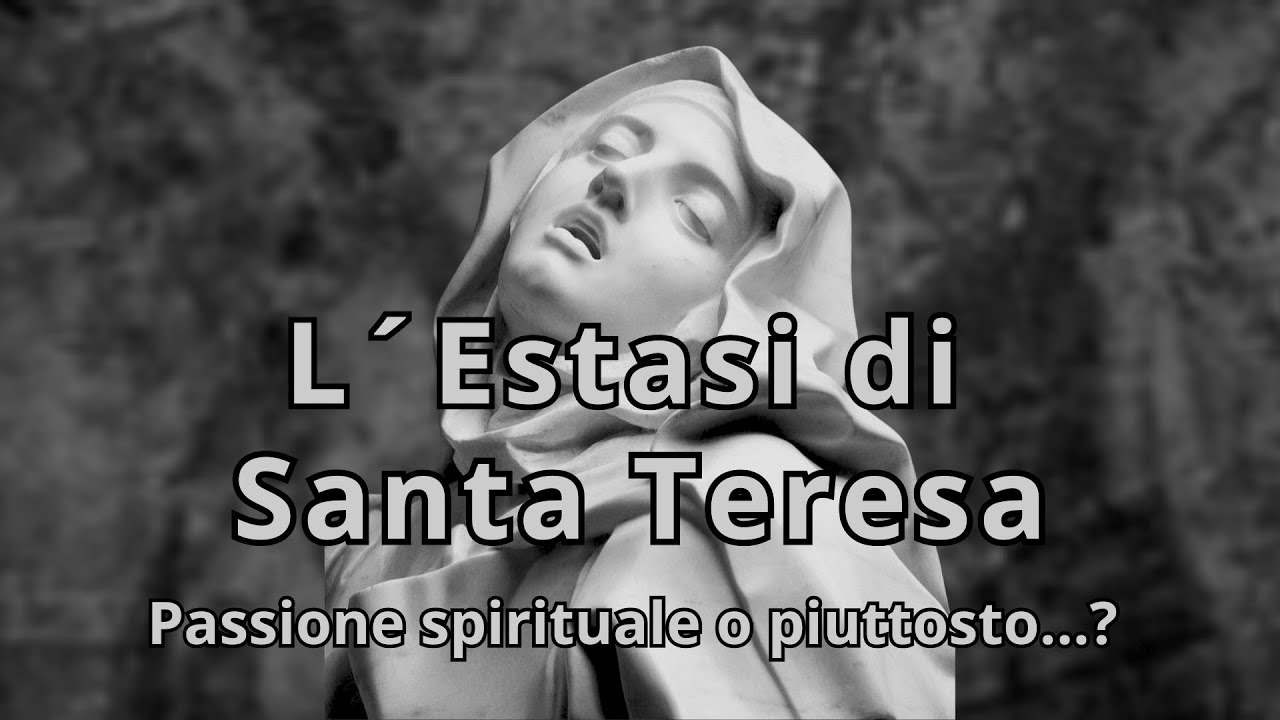 ESTASI DI SANTA TERESA - Estasi o piacere? Bernini genio o...provocatore?