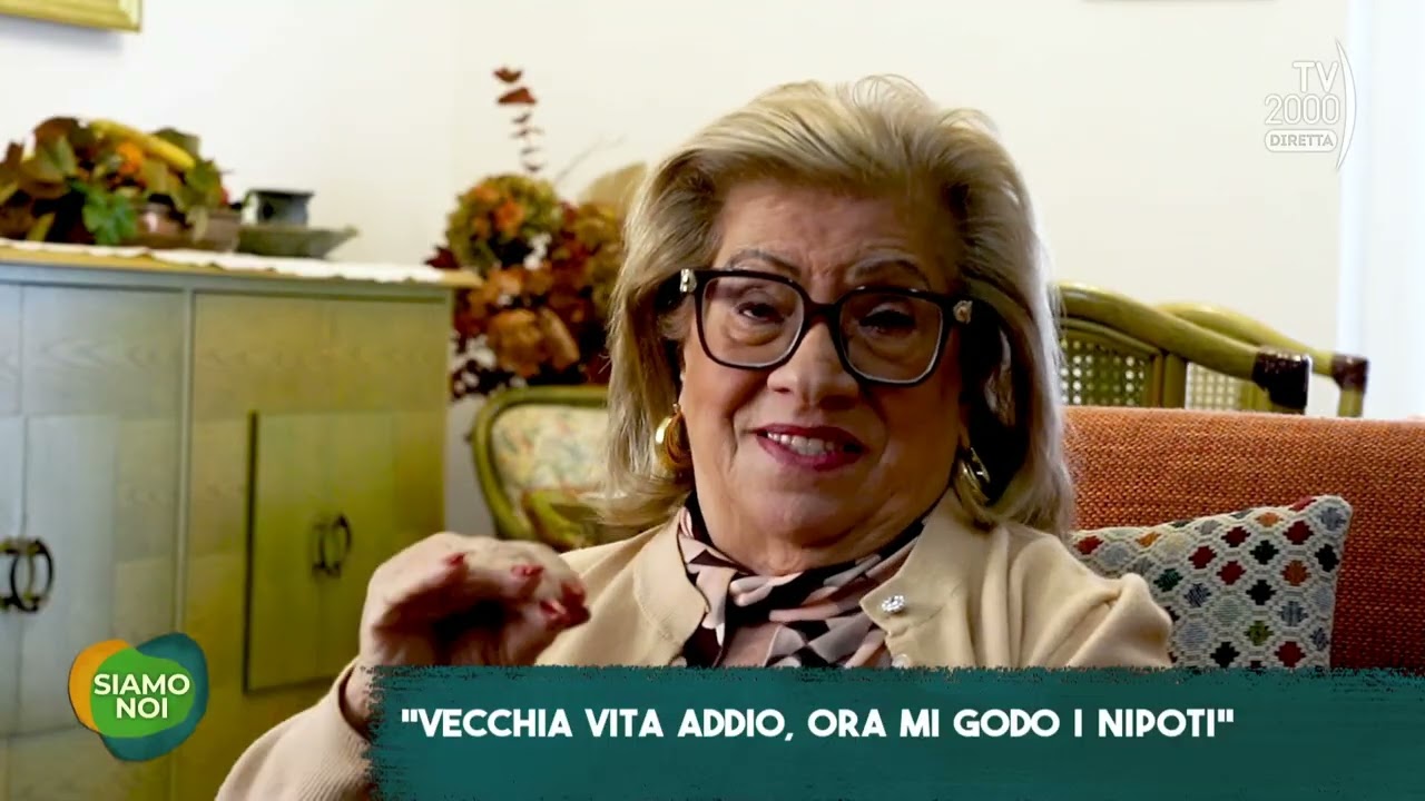 Siamo Noi (TV2000) - Vecchia vita addio, ora mi godo i nipoti