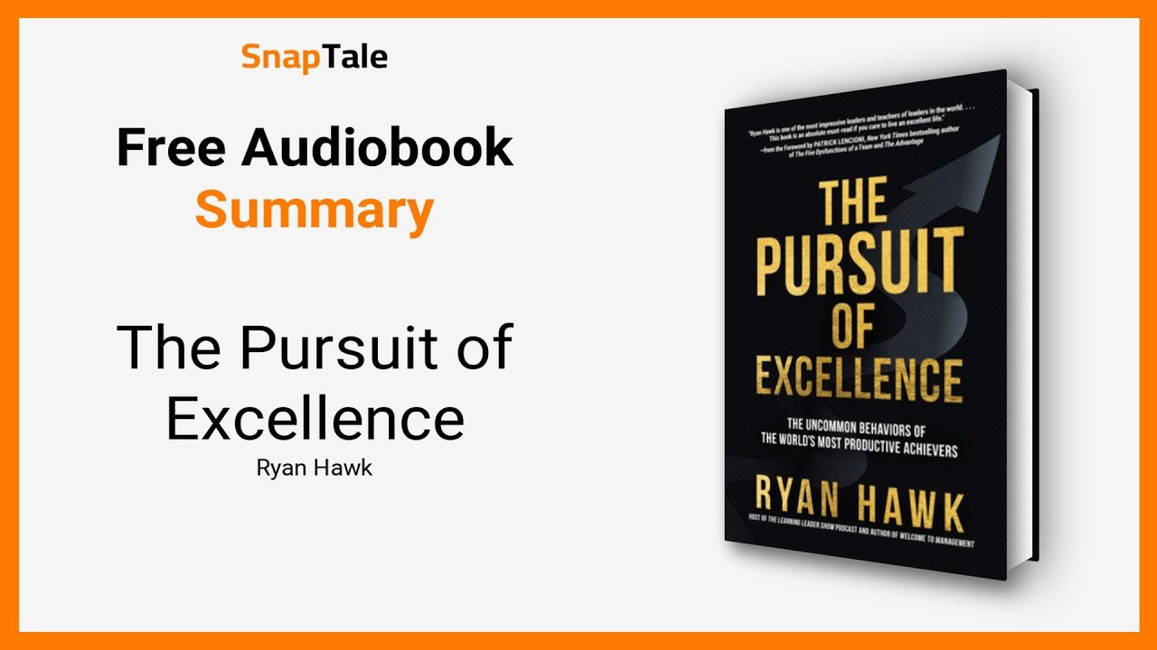 The Pursuit of Excellence by Ryan Hawk: 4 Minute Summary