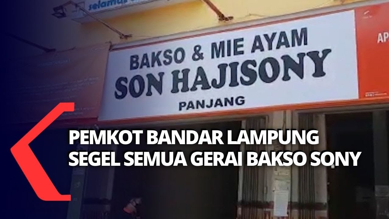 Pemerintah Kota Bandar Lampung Segel Semua Gerai Bakso Sony