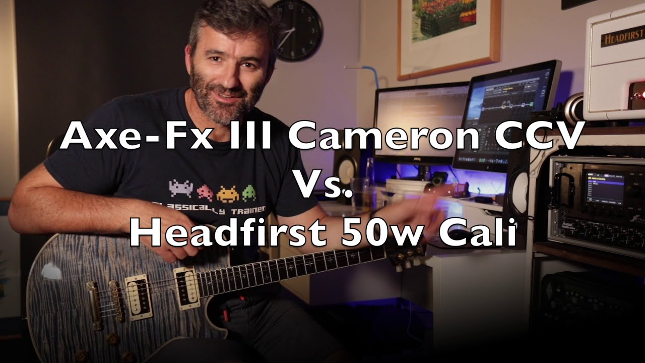 Axe-Fx III (fw16 Beta4) Cameron CCV vs. Headfirst 50w Cali