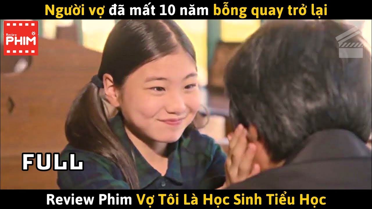 [Review Phim] Cực Kỳ Ý Nghĩa - VỢ TÔI LÀ HỌC SINH TIỂU HỌC (Full) Tập 1 - 10 #phimhay #viral#xuhuong