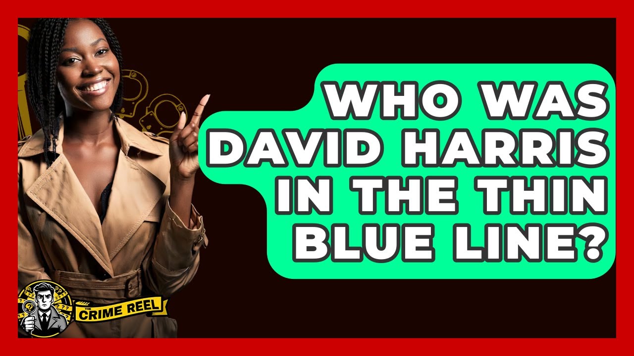 Who Was David Harris In The Thin Blue Line? - The Crime Reel