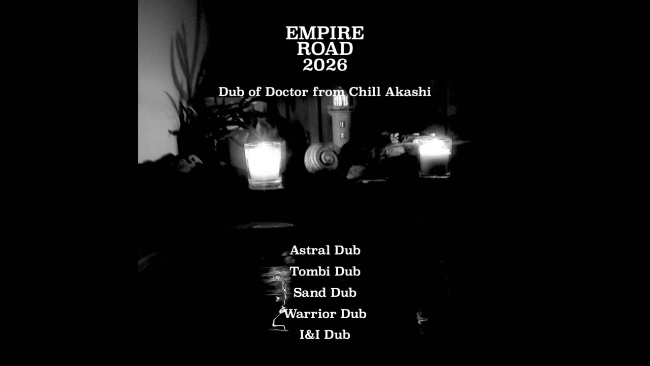 EMPIRE ROAD 2026 - Dub of Doctor from Chill Akashi