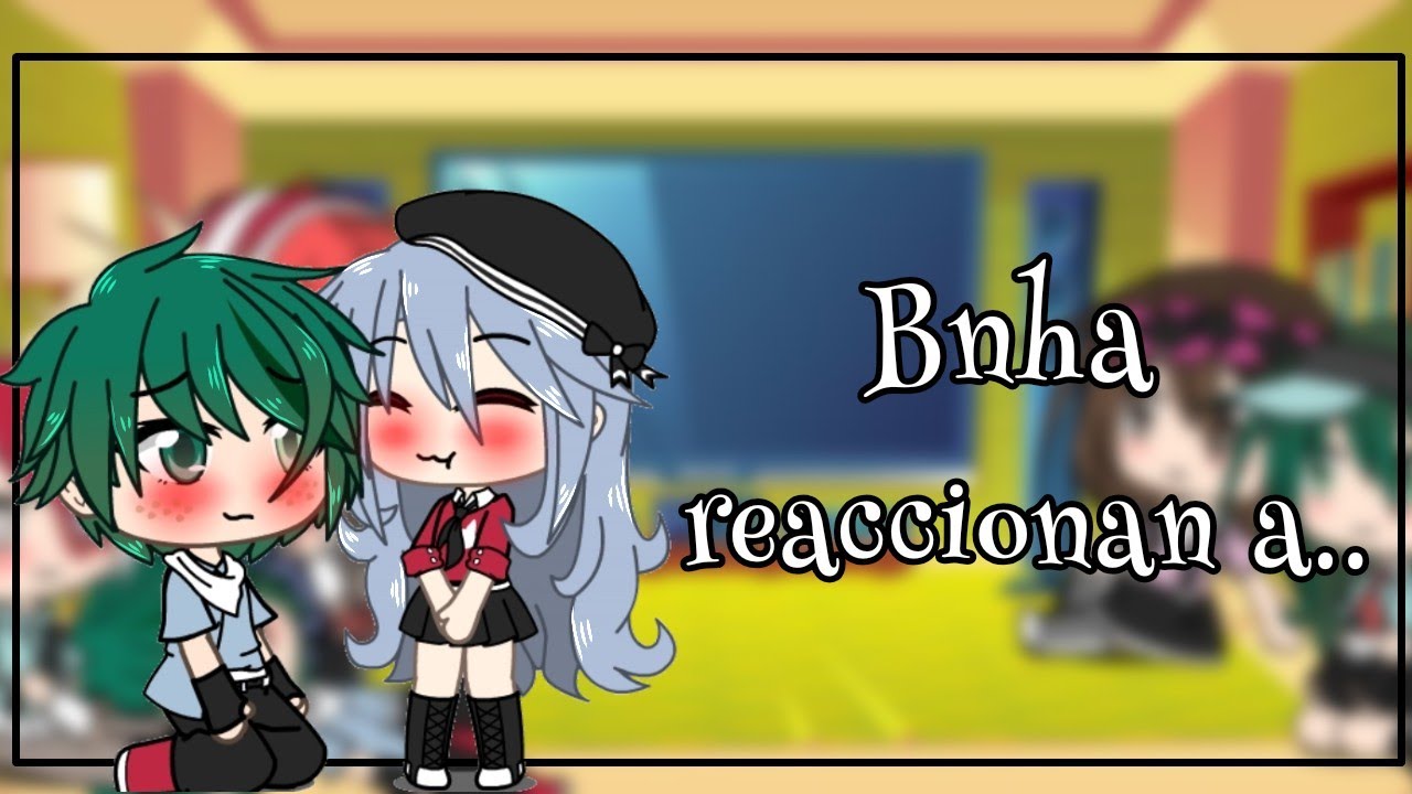 🍃Bnha react to don't you worry chıld🍃 ✨Original?✨ //Spanish and English\\  _Bnha_  _bnh_ gacha life