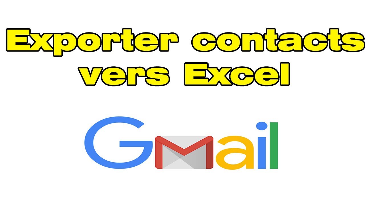 Comment exporter les contacts de gmail dans Excel