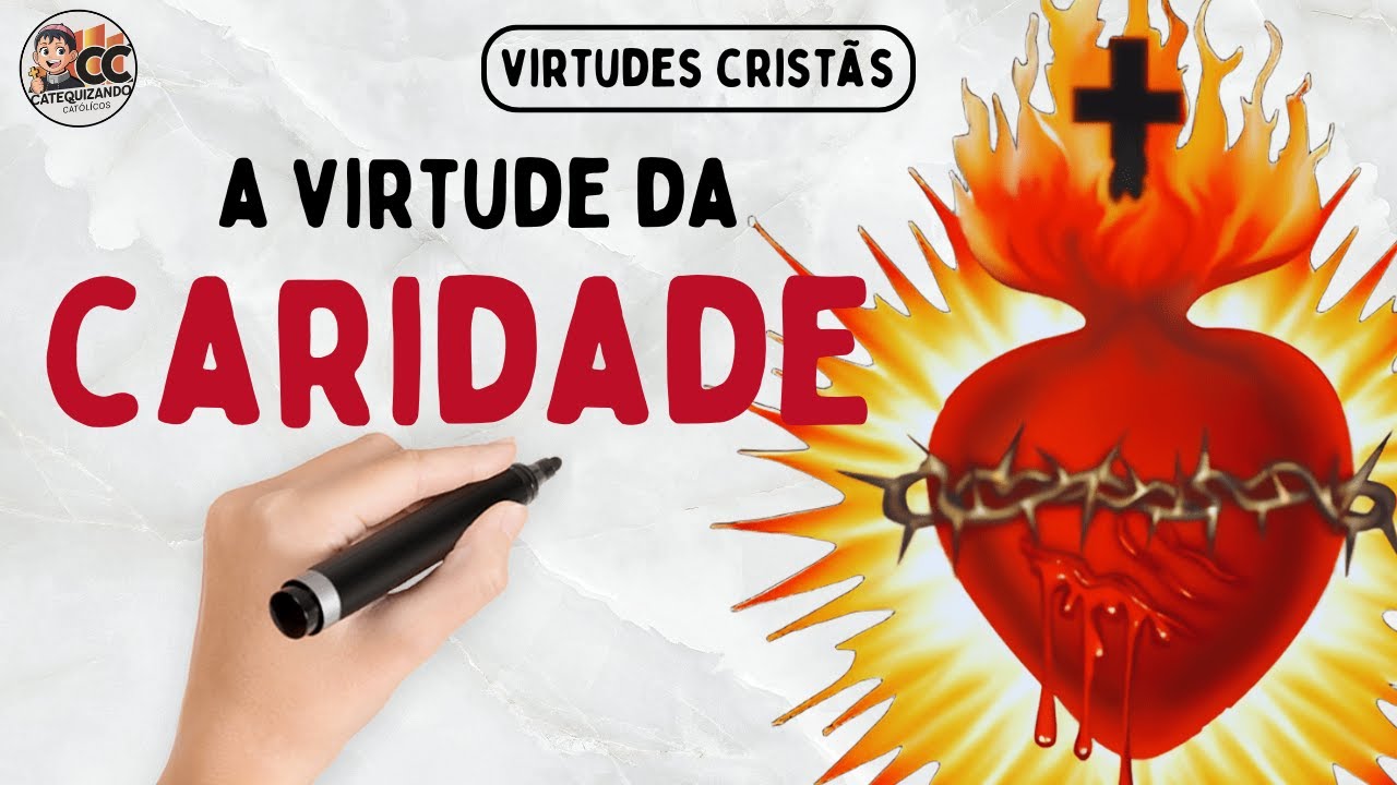 Caridade: A Virtude Mais Elevada Explicada de Forma Simples!