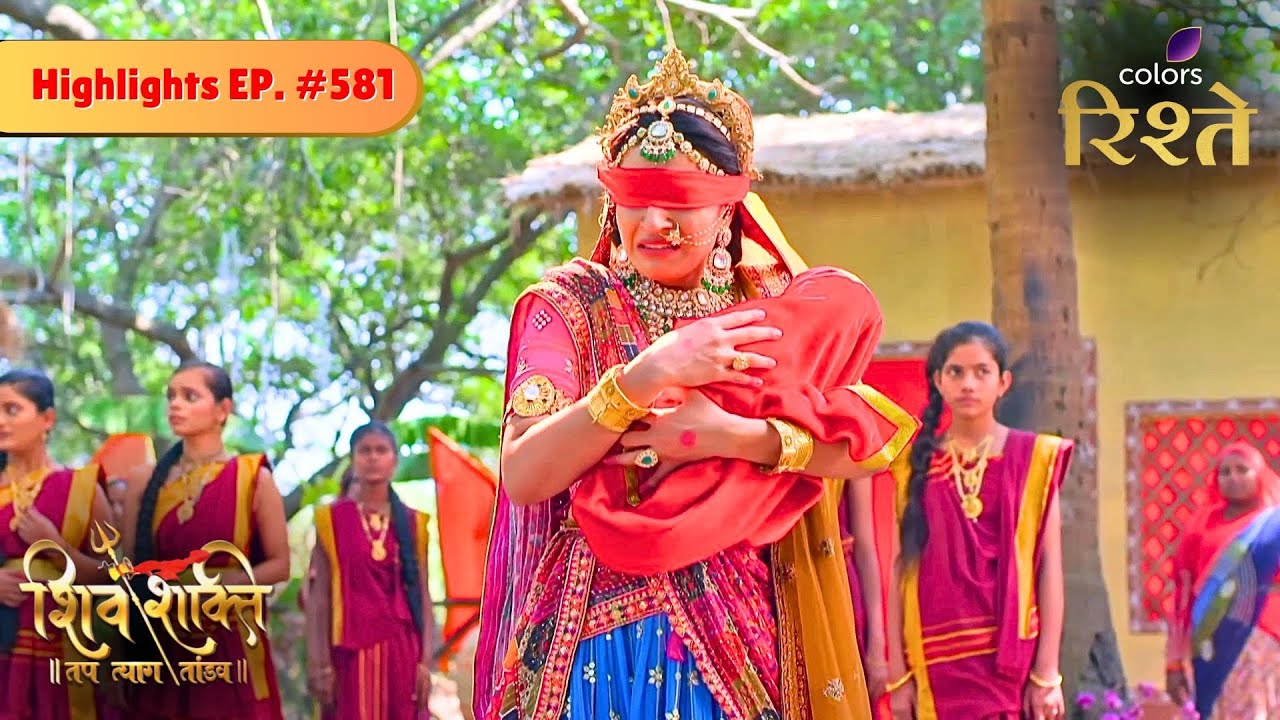 Birth of Divine Parvati's Avtar! | Shiv Shakti | Highlights | Episode 581 | Colors Rishtey