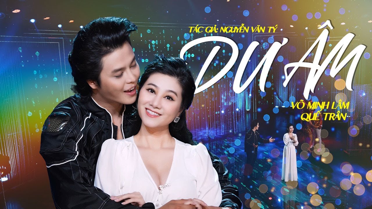 DƯ ÂM || VÕ MINH LÂM ft. QUẾ TRÂN | Tân cổ hay 2024