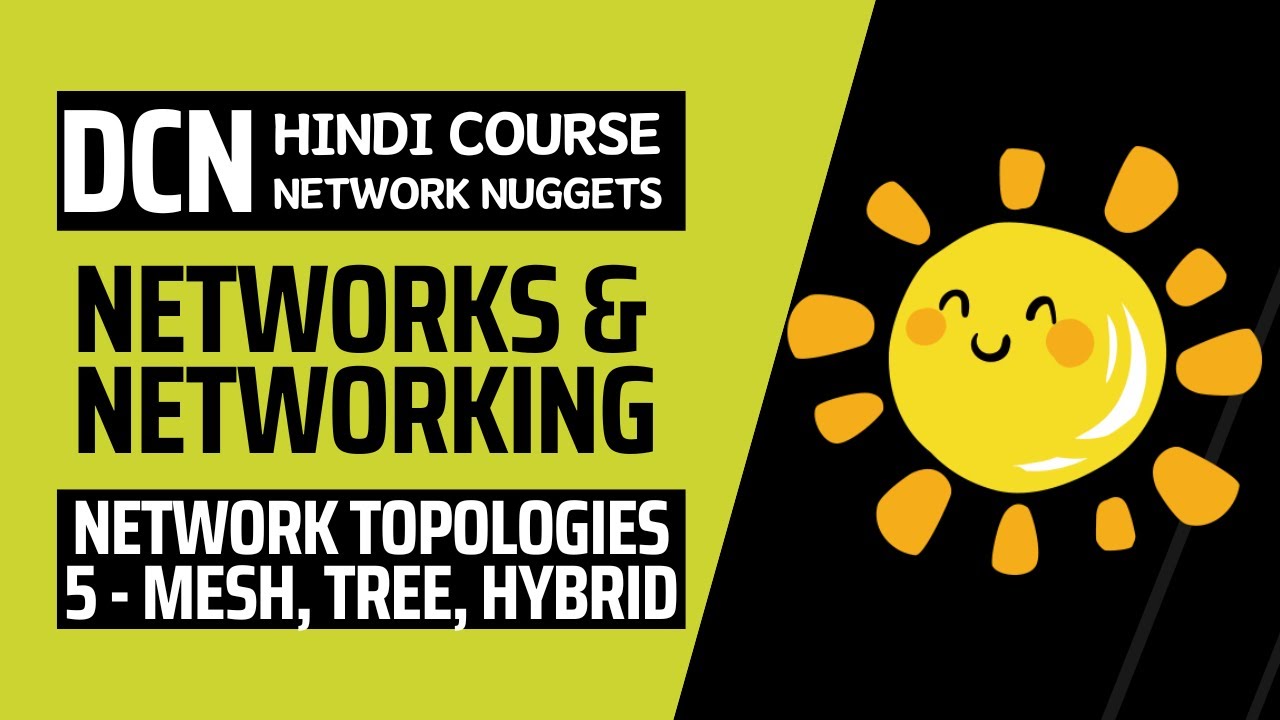 12. [DCN] Full Course in Hindi | Mesh Topology | Tree Topology? | Hybrid Topology | Network Nuggets