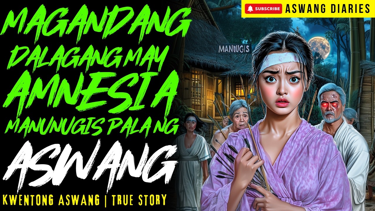 MAGANDANG DALAGANG MAY AMNESIA MANUNUGIS PALA NG ASWANG I Kwentong Aswang I True Story