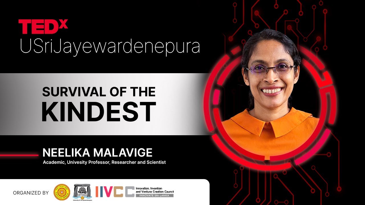 Survival of the Kindest | Neelika Malavige | TEDxUSriJayewardenepura