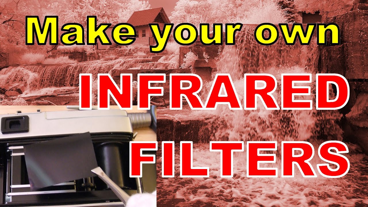 Make your own Infrared Filters for amazing IR photography !