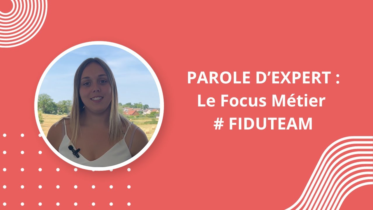 Parole d’expert FIDUCIAL – Focus sur le métier d’assistante comptable