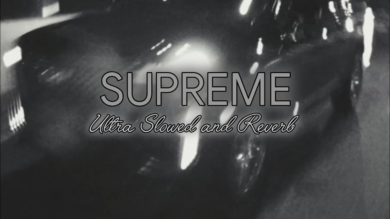 Supreme - Shubh (Ultra Slowed and Reverb)
