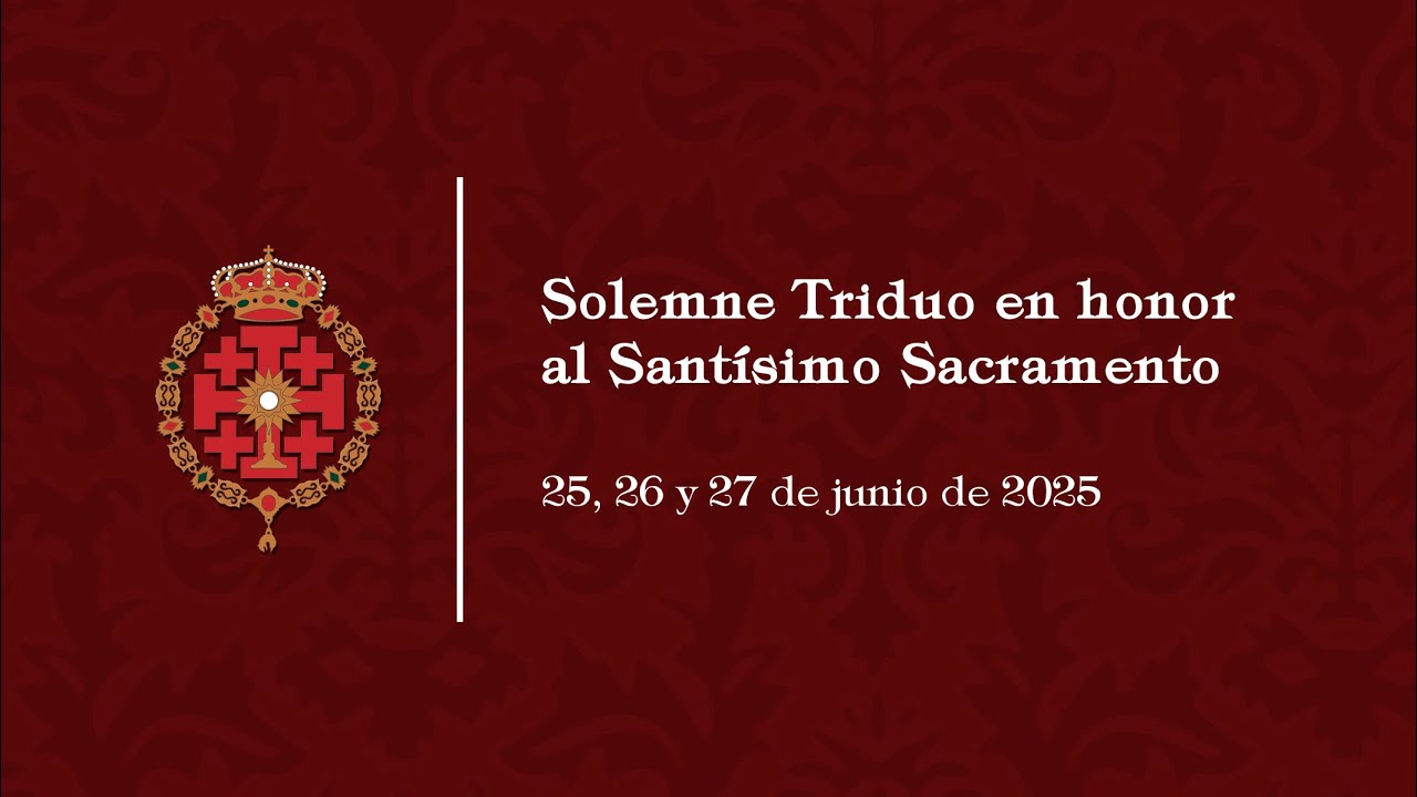 2° día de Triduo al Santísimo | HUELVA 2025