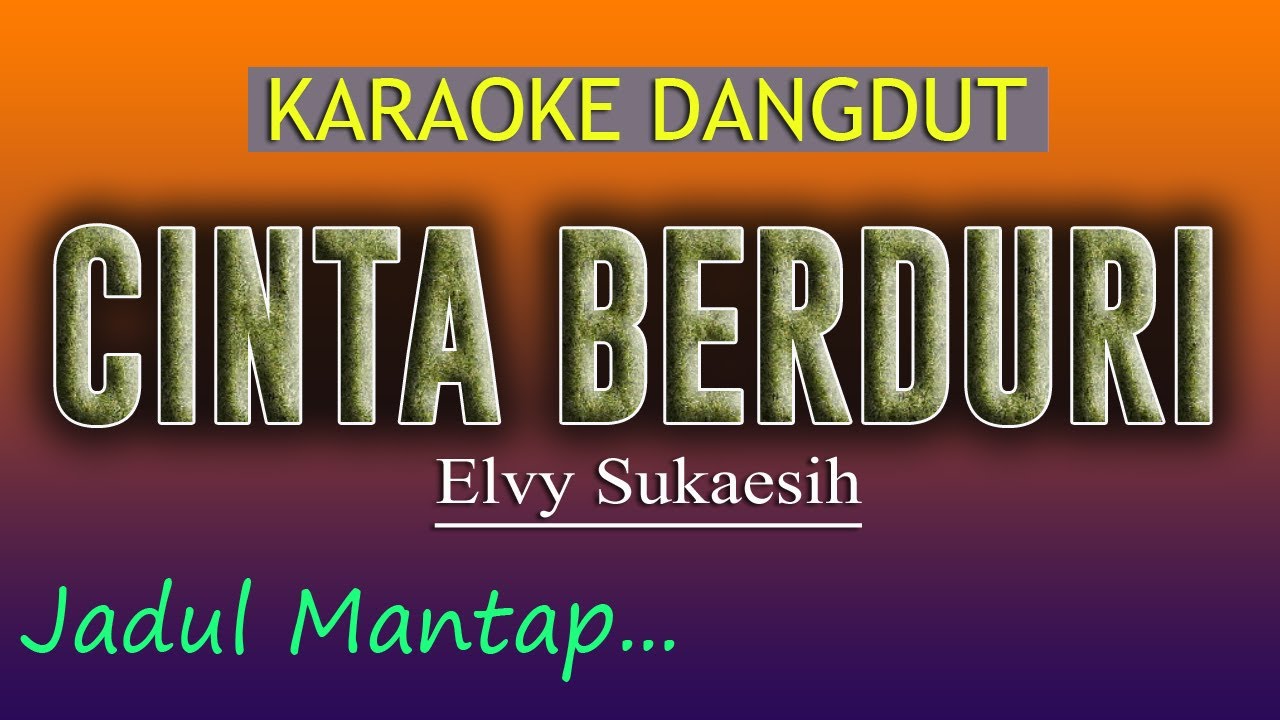 CINTA BERDURI - KARAOKE DANGDUT - ELVY SUKAESIH