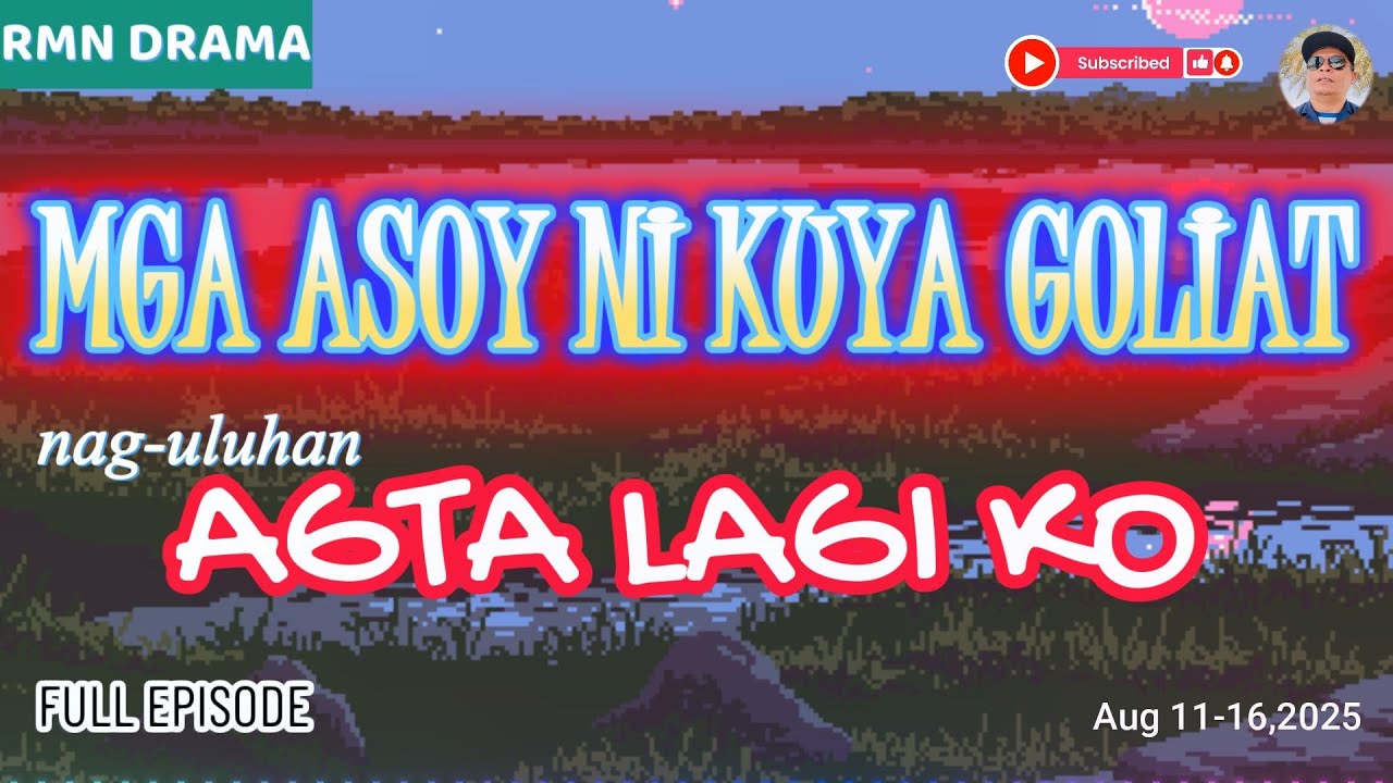 MGA ASOY NI KUYA GOLIAT | FULL EPISODE | AGTA LAGI KO | AUGUST 16,2025 | DRMA BISAYA