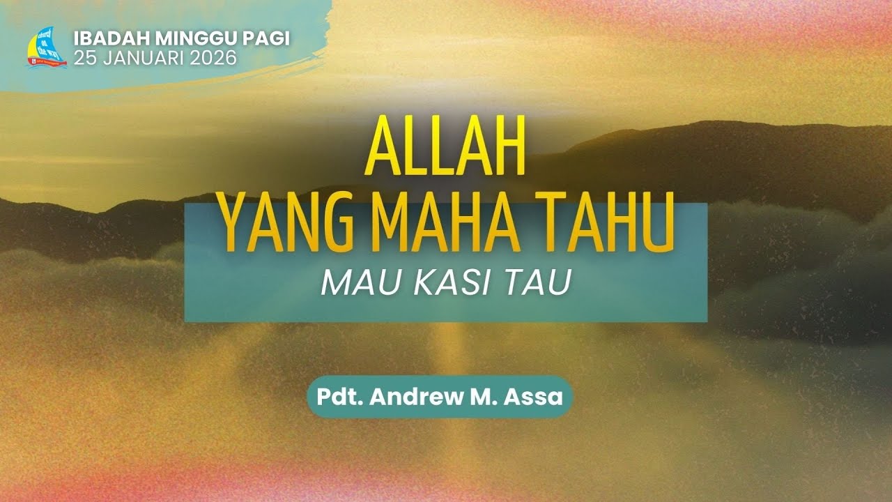 ALLAH YANG MAHA TAU MAU KASI TAU - Pdt. Andrew M. Assa