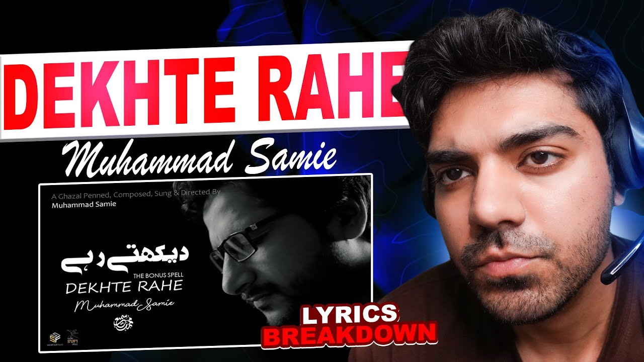 Dekhte Rahe | Explained | @MuhammadSamie ​