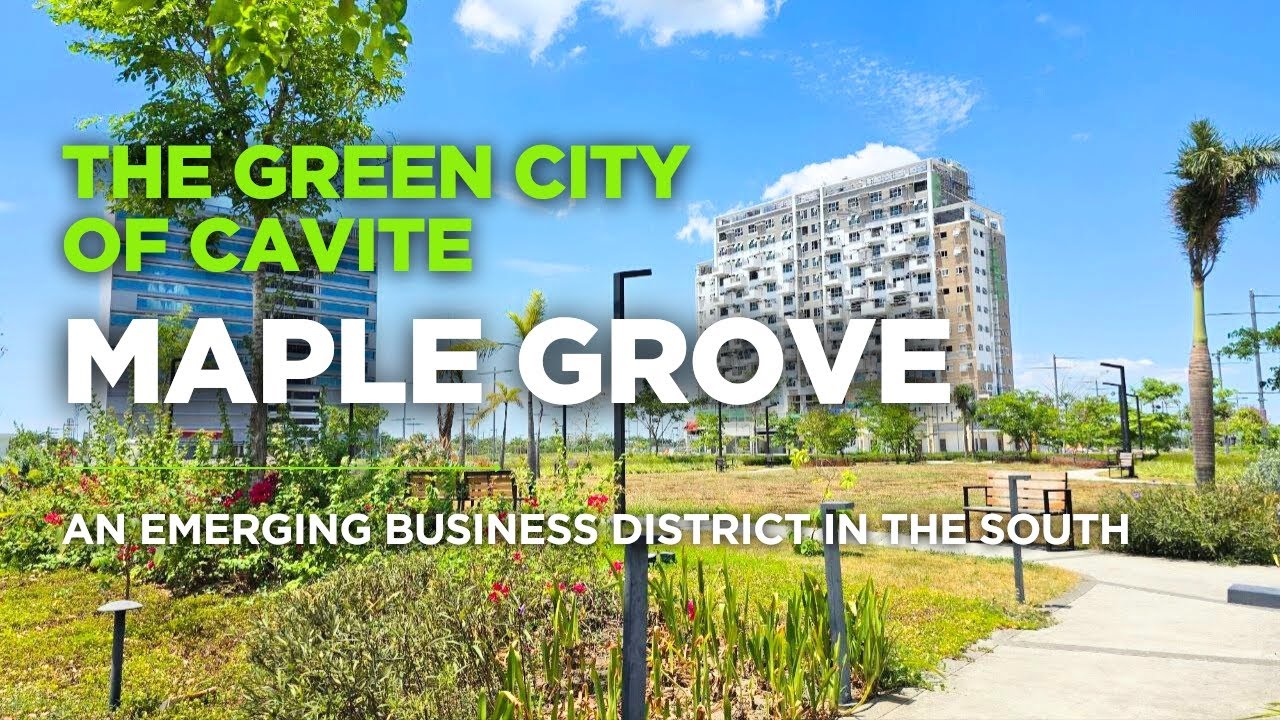 DISCOVER MAPLE GROVE: CAVITE’S NEW BUSINESS DISTRICT | CONDOMINIUM, OFFICE SPACE & LOTS FOR SALE
