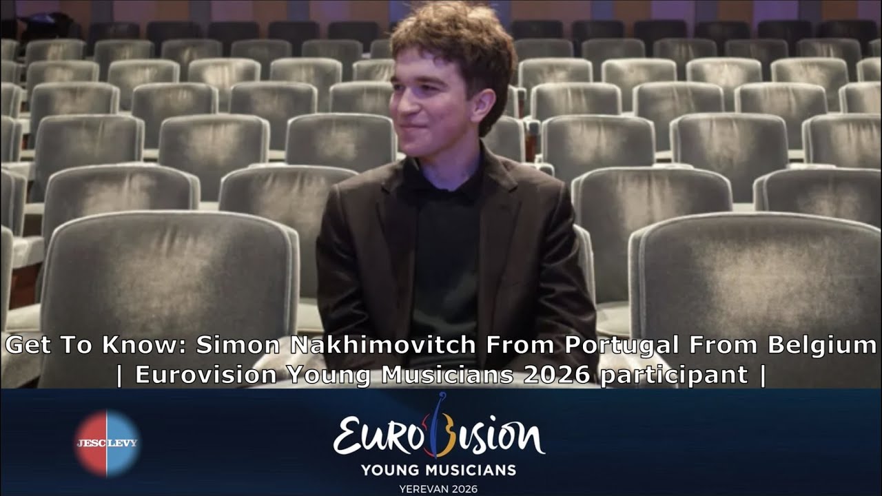 Get To Know: Simon Nakhimovitch From Belgium | Eurovision Young Musicians 2026 |