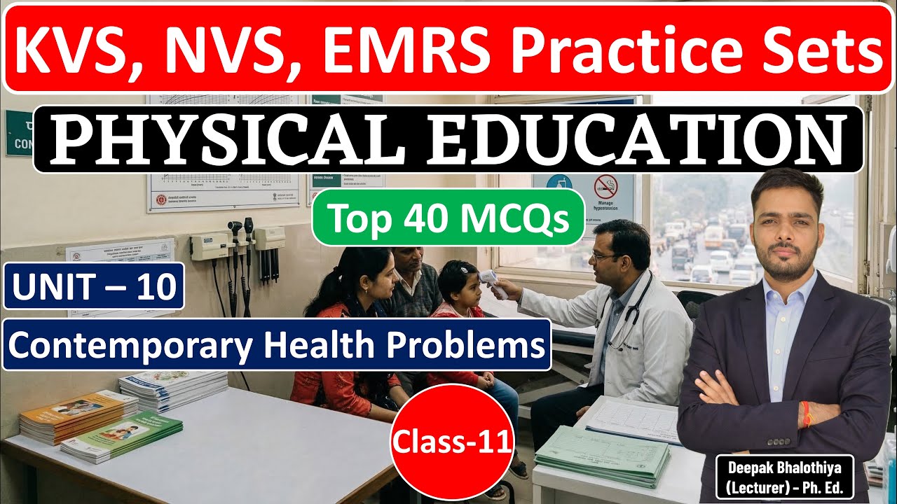 Class-11 | KVS, NVS, EMRS Physical Education Practice Sets | Unit-10 | Contemporary Health Problems