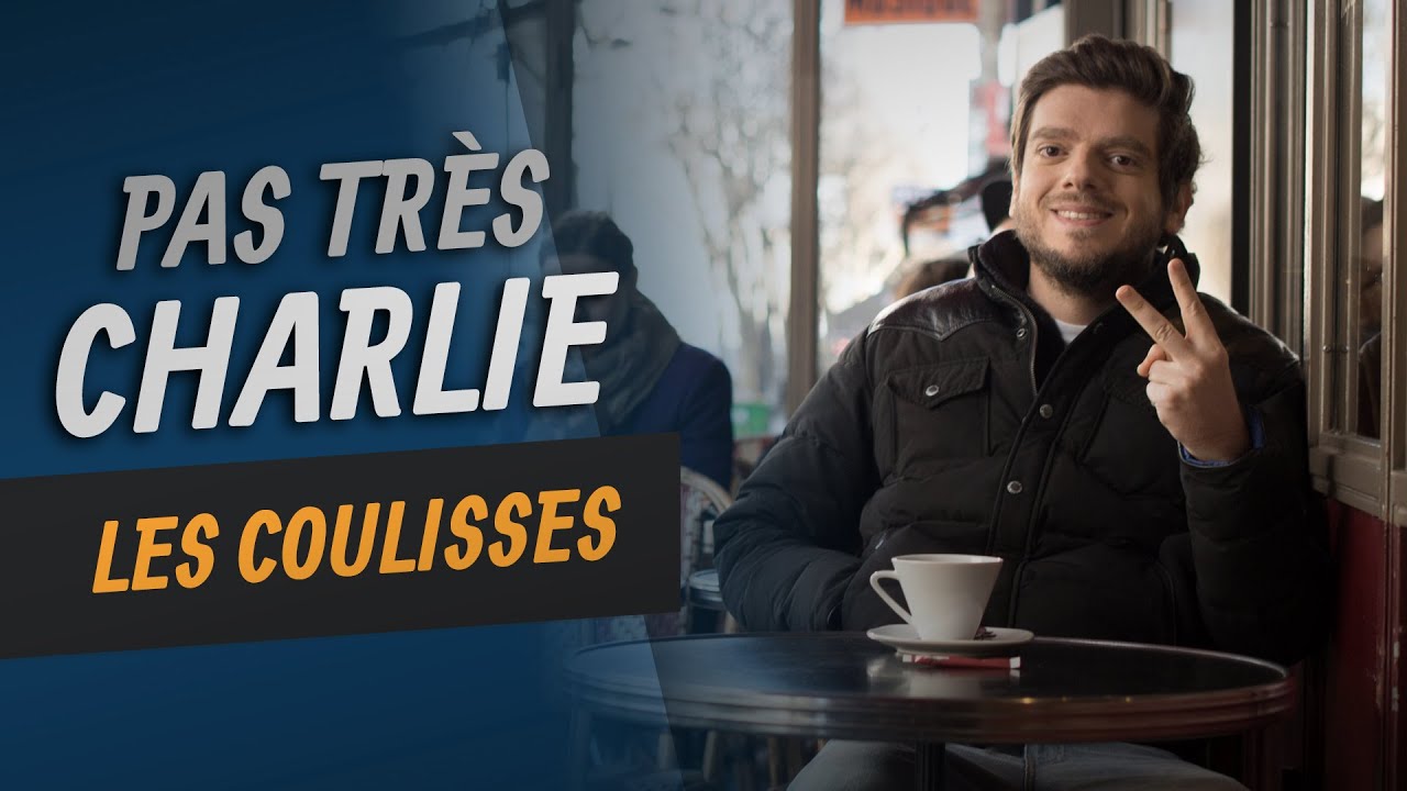 Pas Très Charlie - Les Coulisses