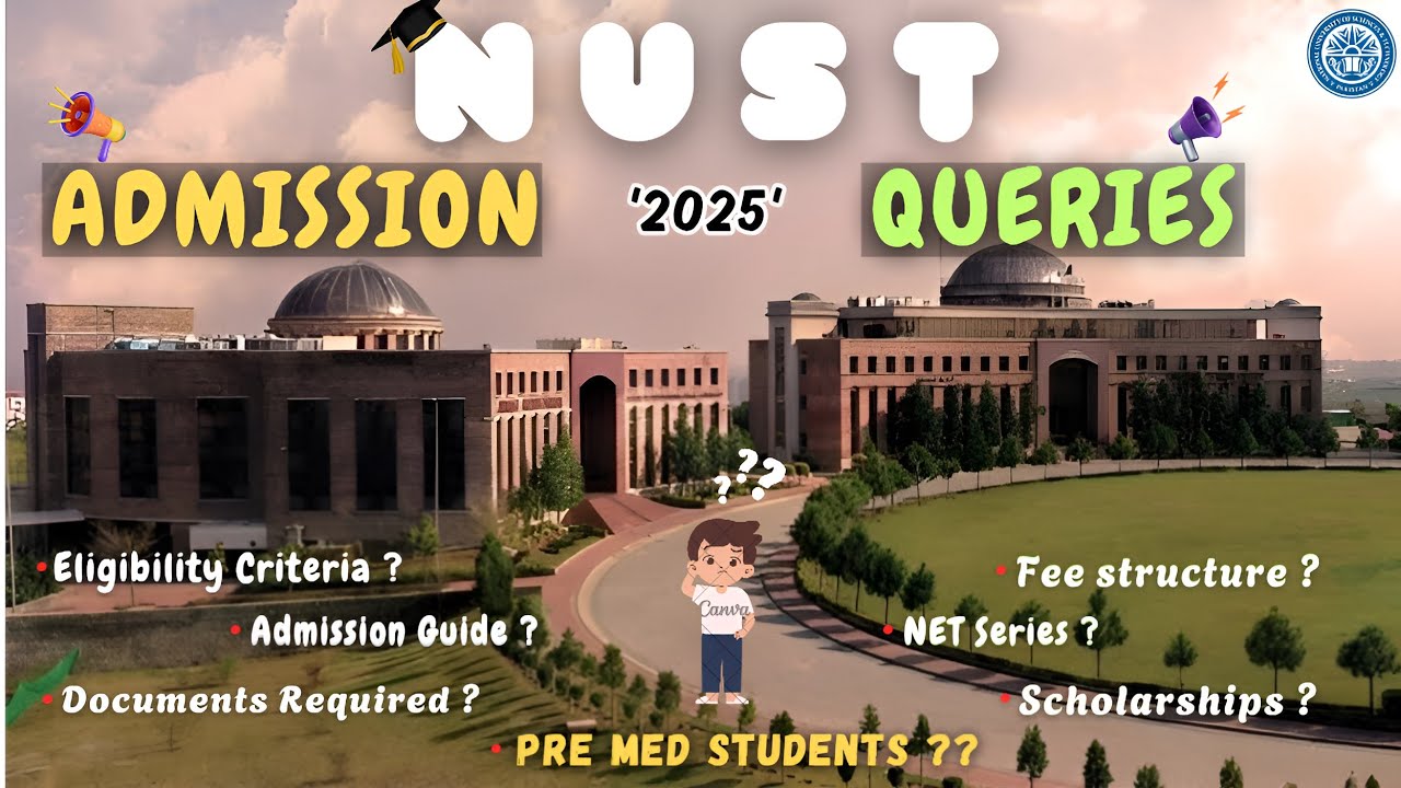 NUST NET Series 2025 |NUST Admission Guide, Closing Merits, Fee Structure, Scholarships