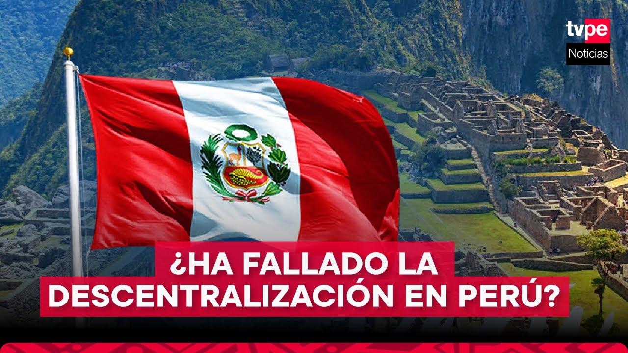 Retos en el proceso de la descentralización en el Perú