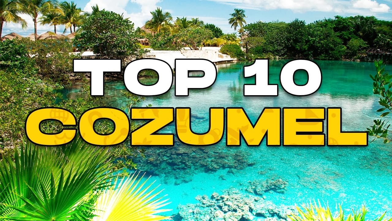 🧳 TOP 10 Que Ver en COZUMEL | Guía Que Hacer en Cozumel en 5 Días