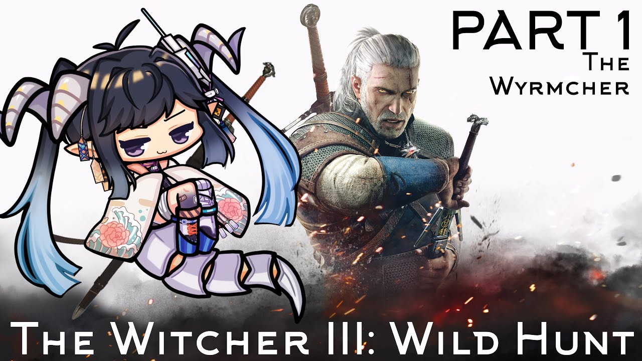 【THE WITCHER III: WILD HUNT】The Wyrmcher【ENG VTuber | Naexi Glaurwyrm】