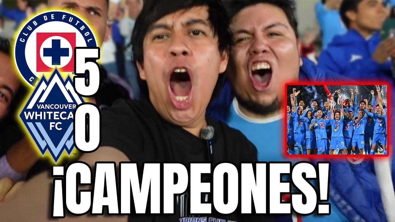 ¡CRUZ AZUL ES CAMPEON! Reacciones CRUZ AZUL 5-0 WHITECAPS Final Copa de Campeones Concacaf 2025