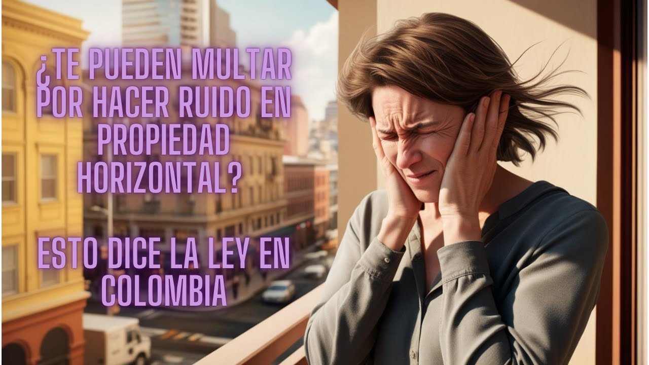 🔴 ¿Te Pueden Multar por Hacer Ruido en Propiedad Horizontal? Esto Dice la Ley en Colombia 🚨🏠
