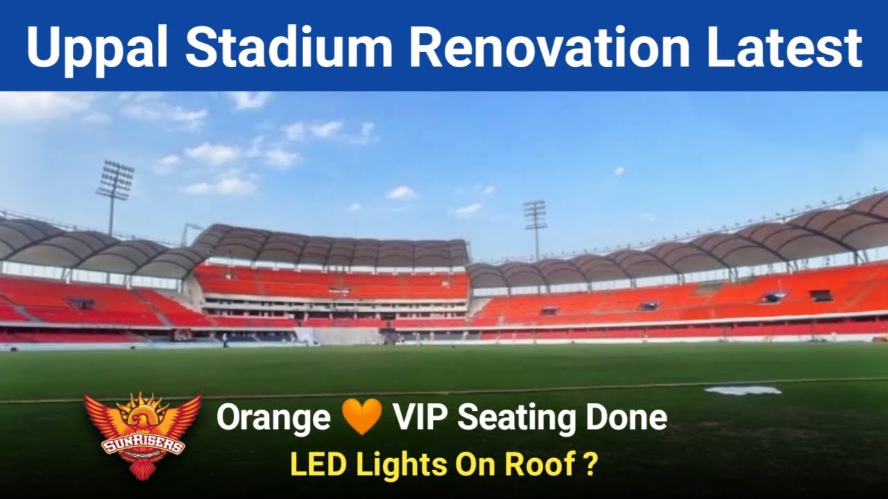 Beauty 🧡 Uppal Stadium Renovation VIP Seating For SRH | Rajiv Gandhi Stadium Hyderabad Renovation