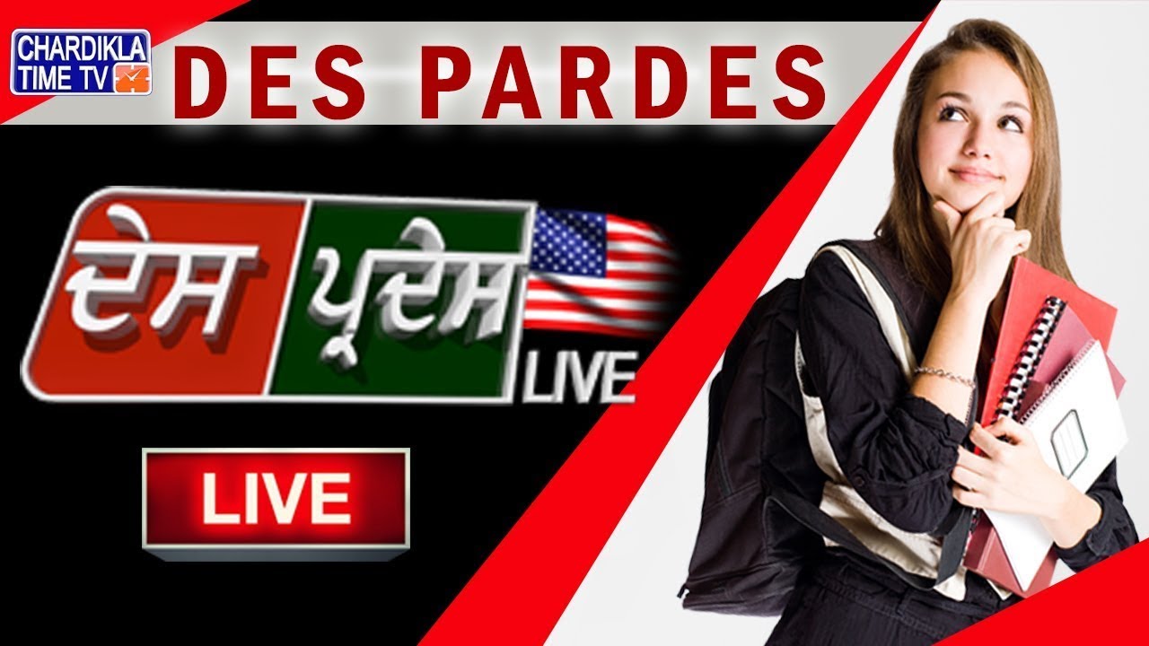 Des Pardes Live With Go Global Immigration Consultants | Chardikla Time Tv