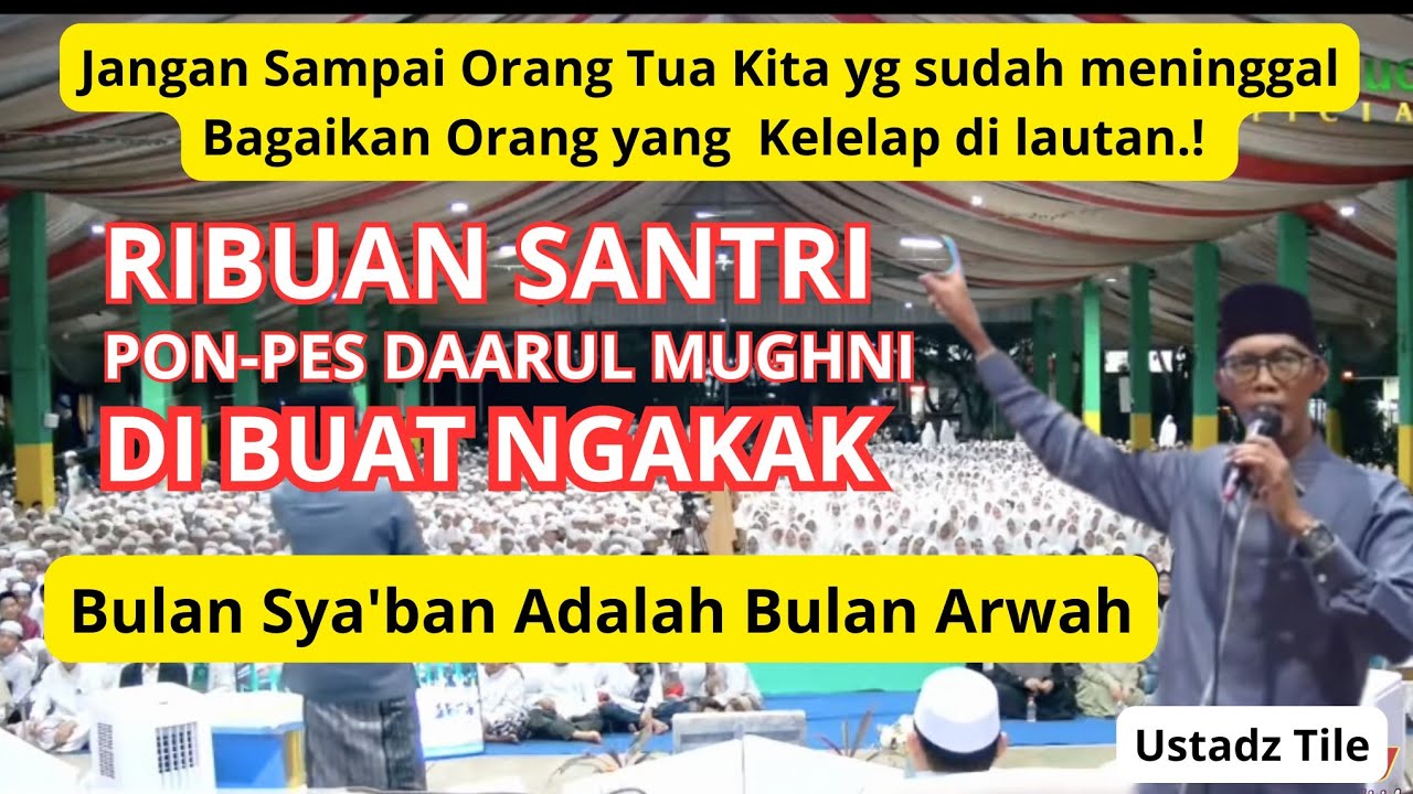 USTADZ TILE | RIBUAN SANTRI PON-PES DAARUL MUGHNI DI BUAT NGAKAK 
