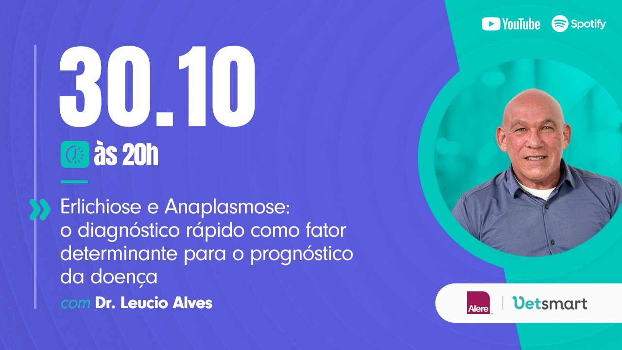 Erlichiose e Anaplasmose: o diagnóstico rápido como fator determinante para o prognóstico da doença
