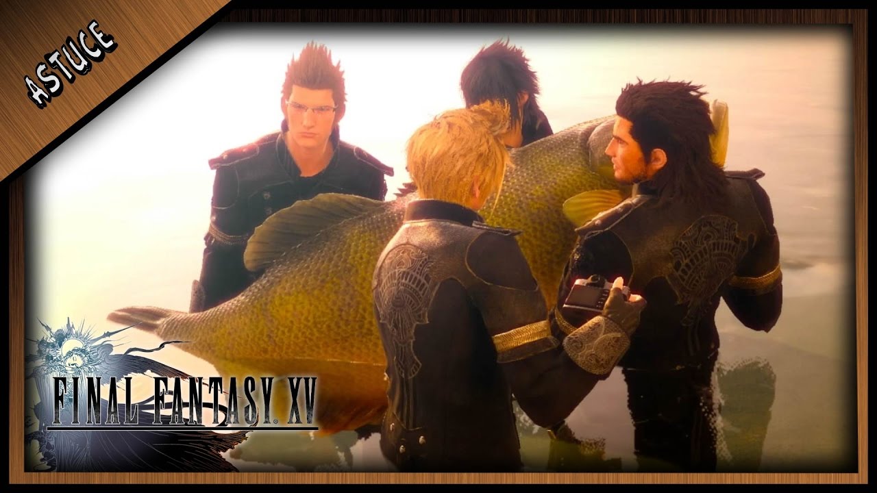 COMMENT PÊCHER / TOUT SAVOIR SUR LA PÊCHE / APTITUDES EQUIPEMENTS FARM RAPIDE ( FINAL FANTASY XV )