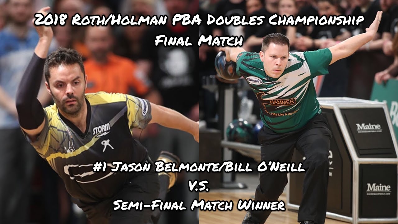2018 Roth/ Holman PBA Doubles Championship Final Match - ??? V.S. #1 Belmonte/ O'Neill