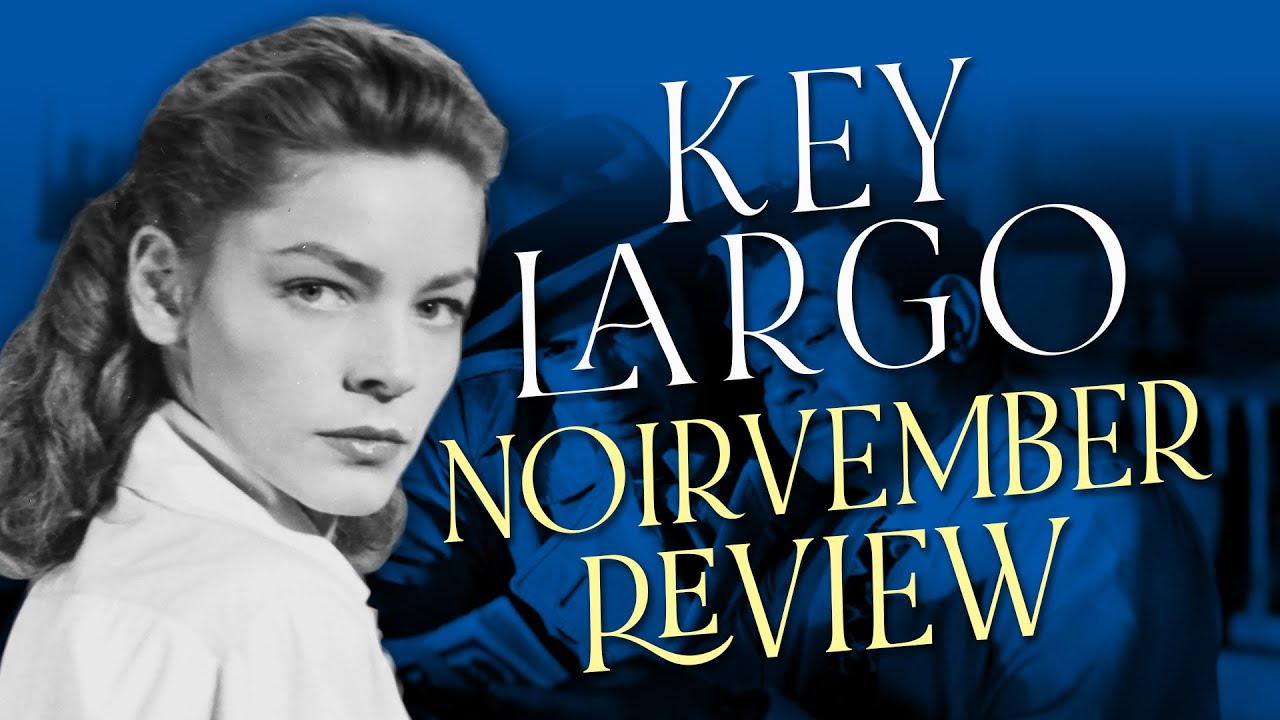 Key Largo (1948) Movie Review | A Tense & Atmospheric Huston Classic | #Noirvember