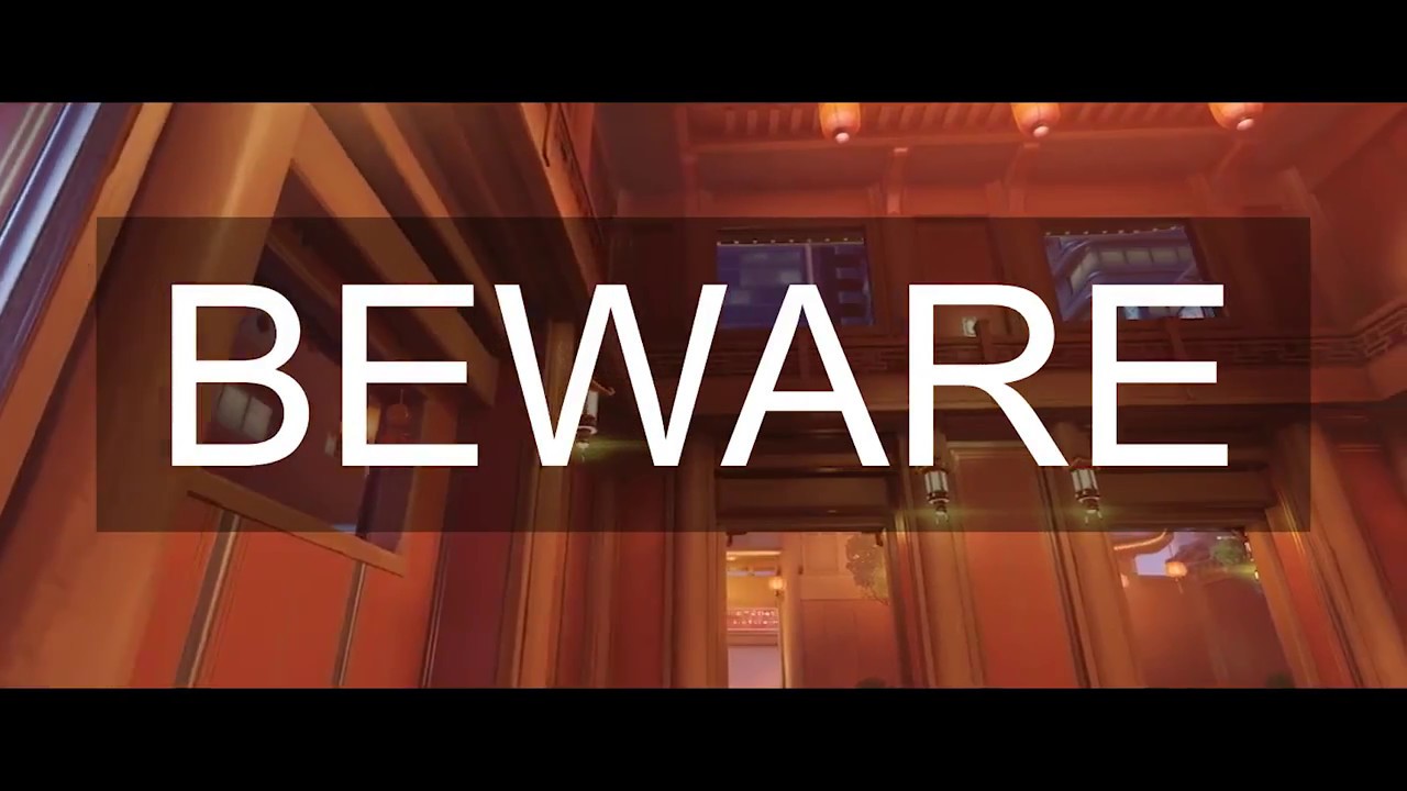 BEWARE: an overwatch montage